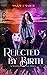 Rejected by Birth: A Mated in Silence Novel