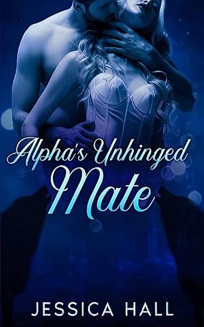 Alpha's Unhinged Mate (Hybrid #2)
