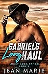 Gabriel's Long Haul (Lucky Luca Ranch, #1)