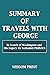 SUMMARY OF TRAVELS WITH GEORGE by WISDOM PRINT