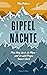 Gipfelnächte – Mein Weg durch die Alpen und wie mich Regen Demut lehrte (German Edition)