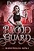 Blood Guard (Bladed Princess, #1) by Eve Bale