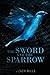 The Sword and the Sparrow