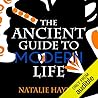 The Ancient Guide to Modern Life by Natalie Haynes