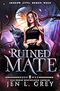 Ruined Mate (Shadow City: Demon Wolf #1)
