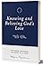 Knowing and Believing in God’s Love: Exploring the Gospel of Christ in 1-3 John