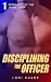 Disciplining the Officer: M...