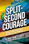 Split-Second Courage: What if Your Fears Were the Key to Your Dreams?