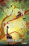 Le jardin des chimères by Johan Heliot