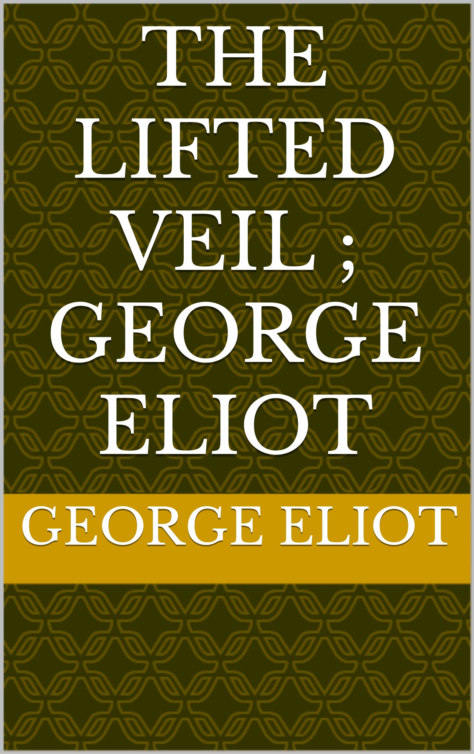 The Lifted Veil