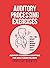 Auditory Processing Exercises: Auditory Processing Questions For Adults And Children