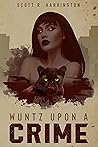 Wuntz Upon a Crime by Scott R. Harrington