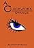 A Clockwork Orange by Anthony Burgess