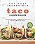 The Most Incredible Taco Cookbook: Amazing Recipes to Make You Go Loco for this Mexican Treat