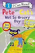 Pete the Cat's Not So Groovy Day (I Can Read Level 1)