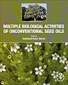 Multiple Biological Activities of Unconventional Seed Oils