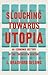 Slouching Towards Utopia: A...
