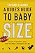 A Dude's Guide to Baby Size by Taylor Calmus