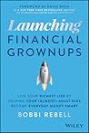 Launching Financial Grownups by Bobbi Rebell Launching Financial Grownups by Bobbi Rebell