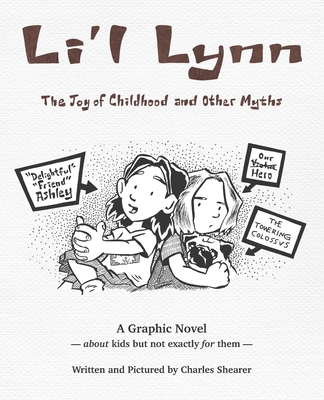 Li'l Lynn: The Joy of Childhood and Other Myths (Li'l Lynn Books)
