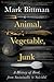 Animal, Vegetable, Junk: A History of Food, from Sustainable to Suicidal: A Food Science Nutrition History Book