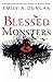 Blessed Monsters (Something Dark and Holy, #3)