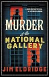 Murder at the National Gallery by Jim Eldridge