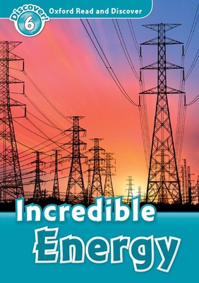 Read and Discover Level 6 Incredible Energy (Paperback)