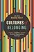 Cultures of Belonging by Alida Miranda-Wolff