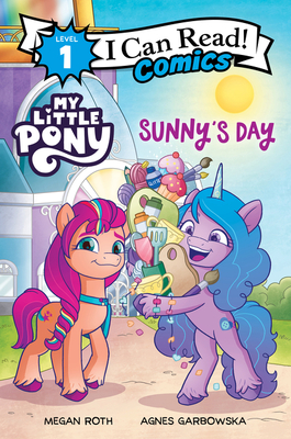 My Little Pony: Sunny's Day: A Heartwarming I Can Read Comic About Best Friends and Adventures for Children (Ages 4-8) (I Can Read Comics Level 1)