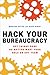 Hack Your Bureaucracy: Get ...