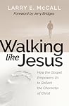 Walking Like Jesus: Studies in the Character of Christ
