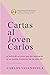 Cartas al Joven Carlos by Carlos Valenzuela