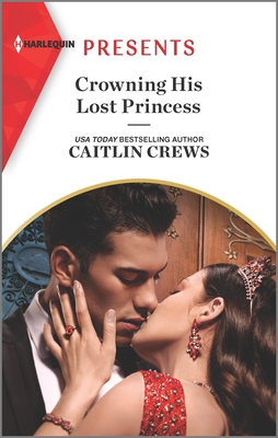 Crowning His Lost Princess (The Lost Princess Scandal, 1)