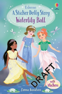 Waterlily Ball: A Princess Dolls Story (Sticker Dolly Stories, 8)