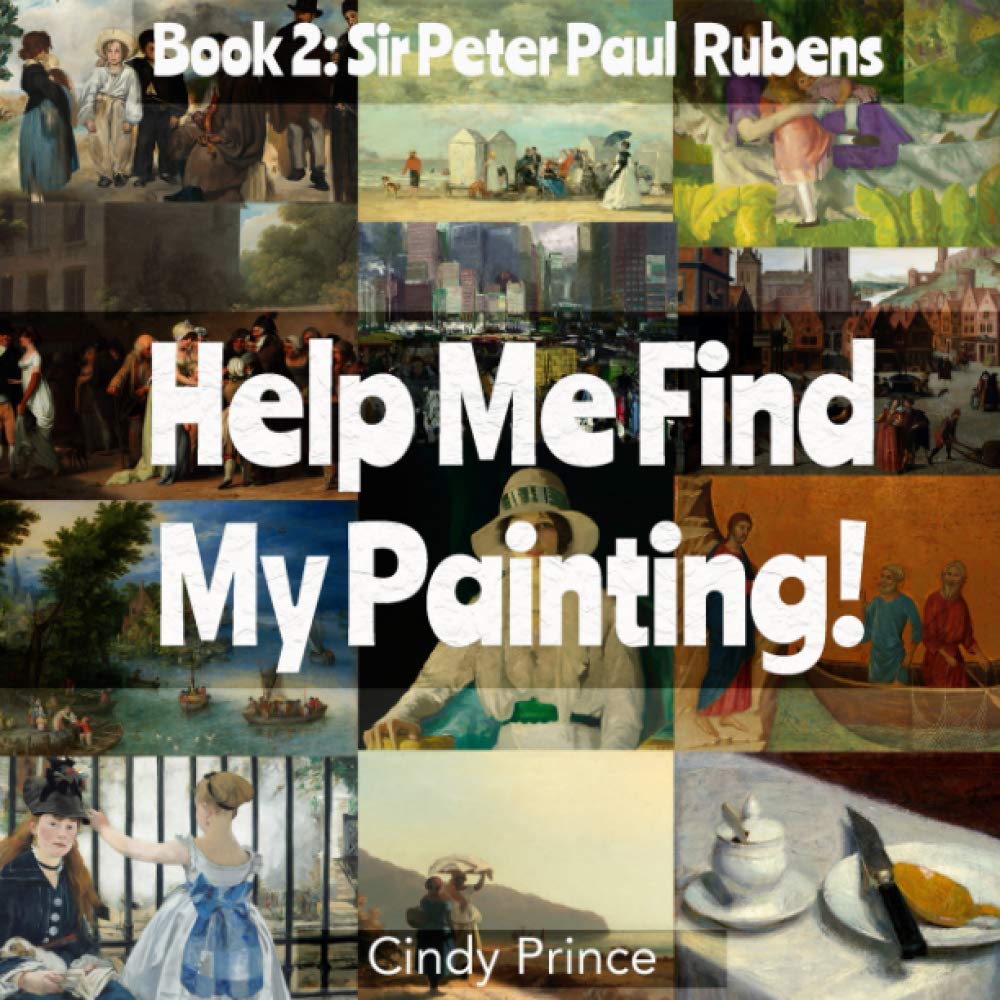 Sir Peter Paul Rubens: Help Me Find My Painting! Book 2 (Paperback)