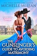 The Gunslinger’s Guide to Avoiding Matrimony