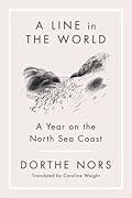A Line in the World: A Year on the North Sea Coast 