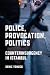 Police, Provocation, Politics by Deniz Yonucu
