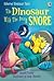 The Dinosaur With the Noisy Snore (Usborne First Reading Level 3)