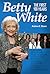 Betty White: A Century of L...