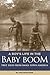 A Boy's Life in the Baby Boom: True Tales From Small Town America