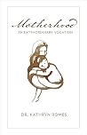 Motherhood: An Ex...