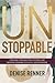 Unstoppable: Pressing Through Fear, Offense, and Negative Opinions to Fulfill God's Purpose