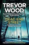 Dead End Street by Trevor Wood Dead End Street by Trevor Wood