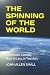 The Spinning Of The World: ...
