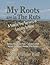 My Roots Are in the Ruts: A...