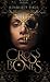 Crossbones (Kingdom of Bones Trilogy, #1)