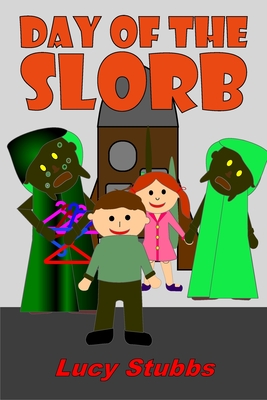 Day of the Slorb (Young Chapter Readers)