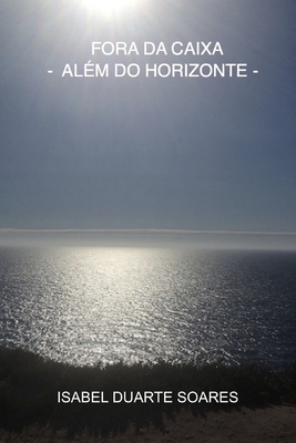 Fora da Caixa: Além do Horizonte (Portuguese Edition)